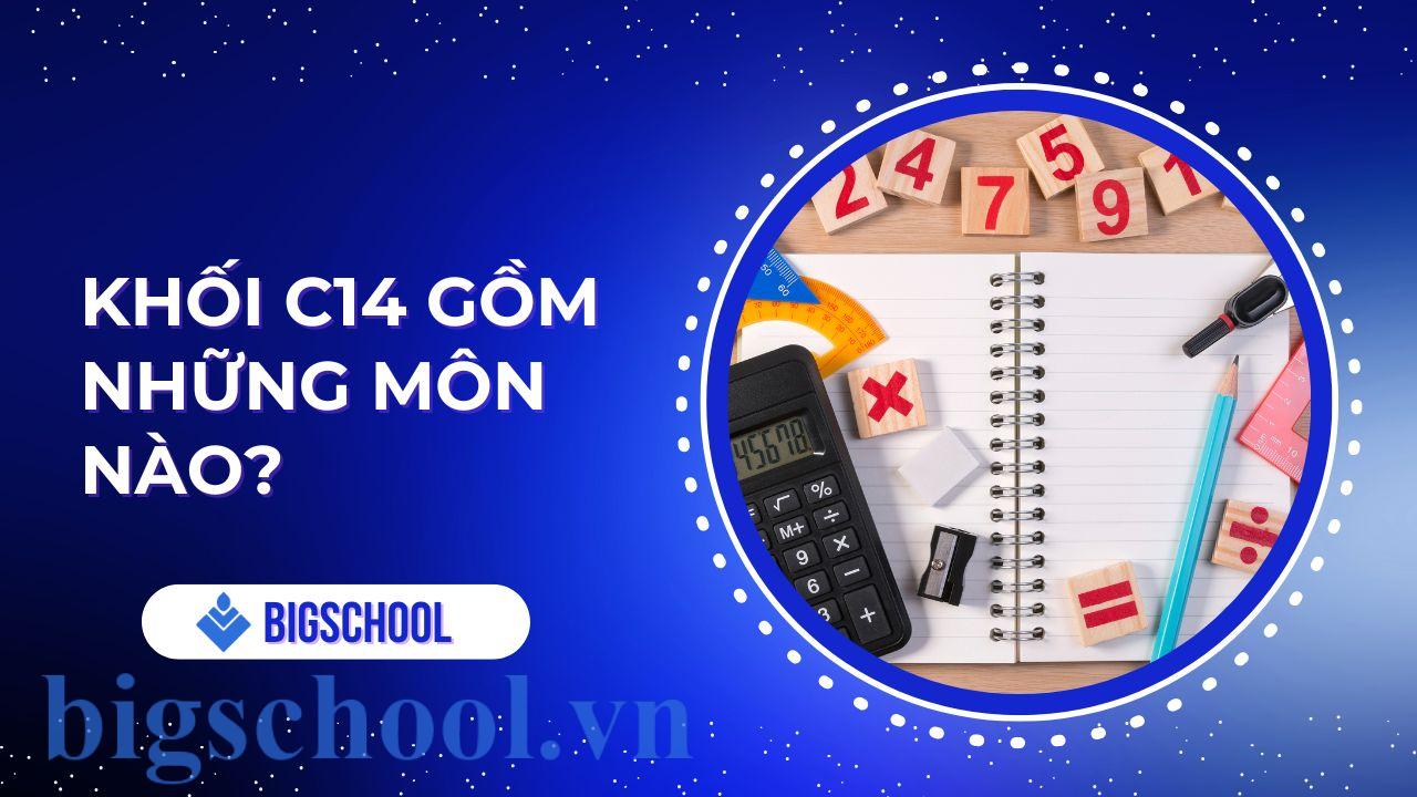 C14 gồm những môn nào