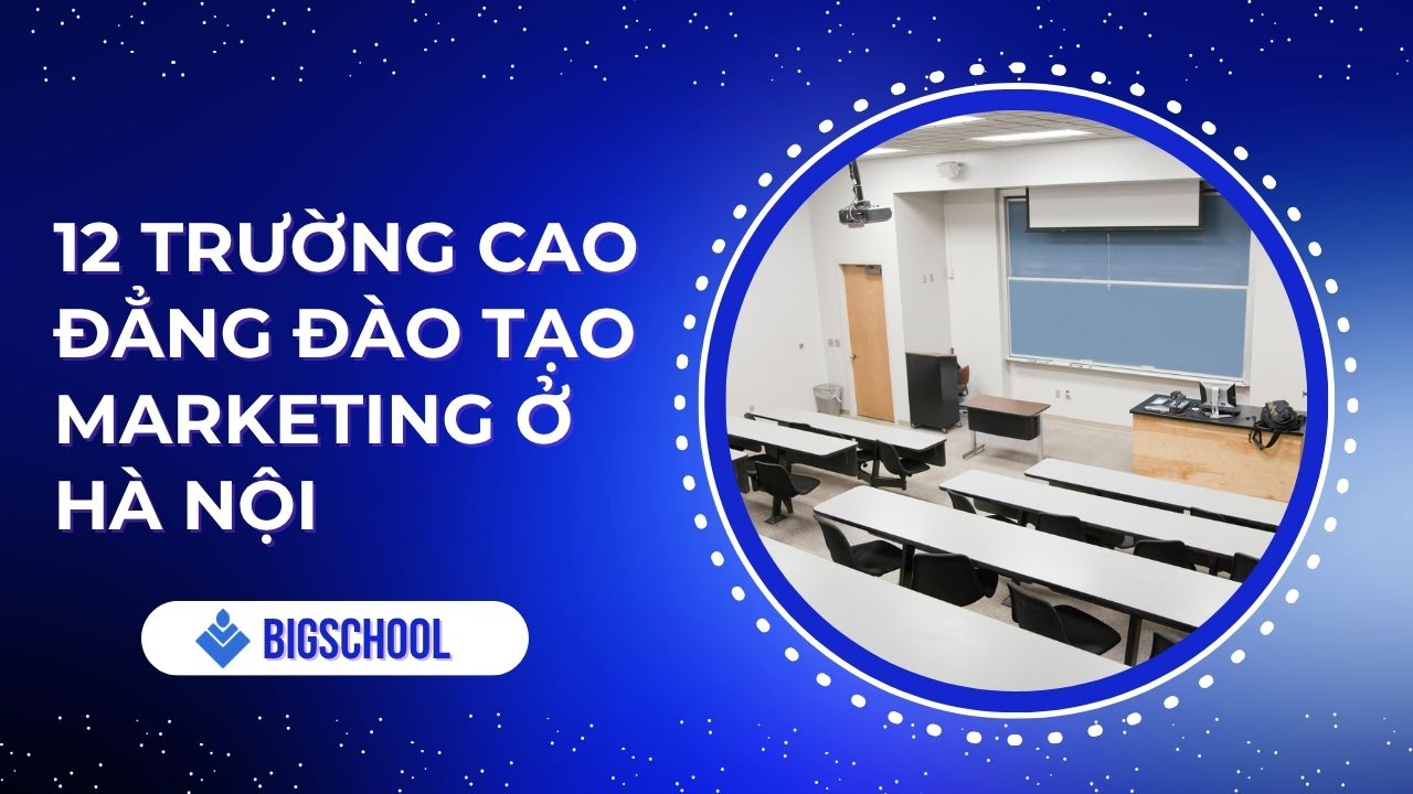 các trường cao đẳng có ngành marketing ở hà nội