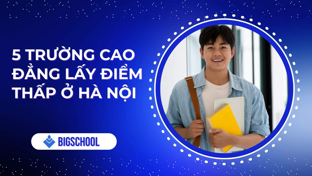 các trường cao đẳng lấy điểm thấp ở hà nội