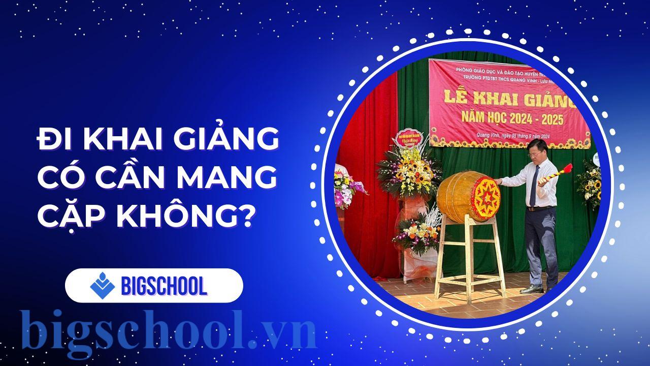 Đi khai giảng có cần mang cặp không