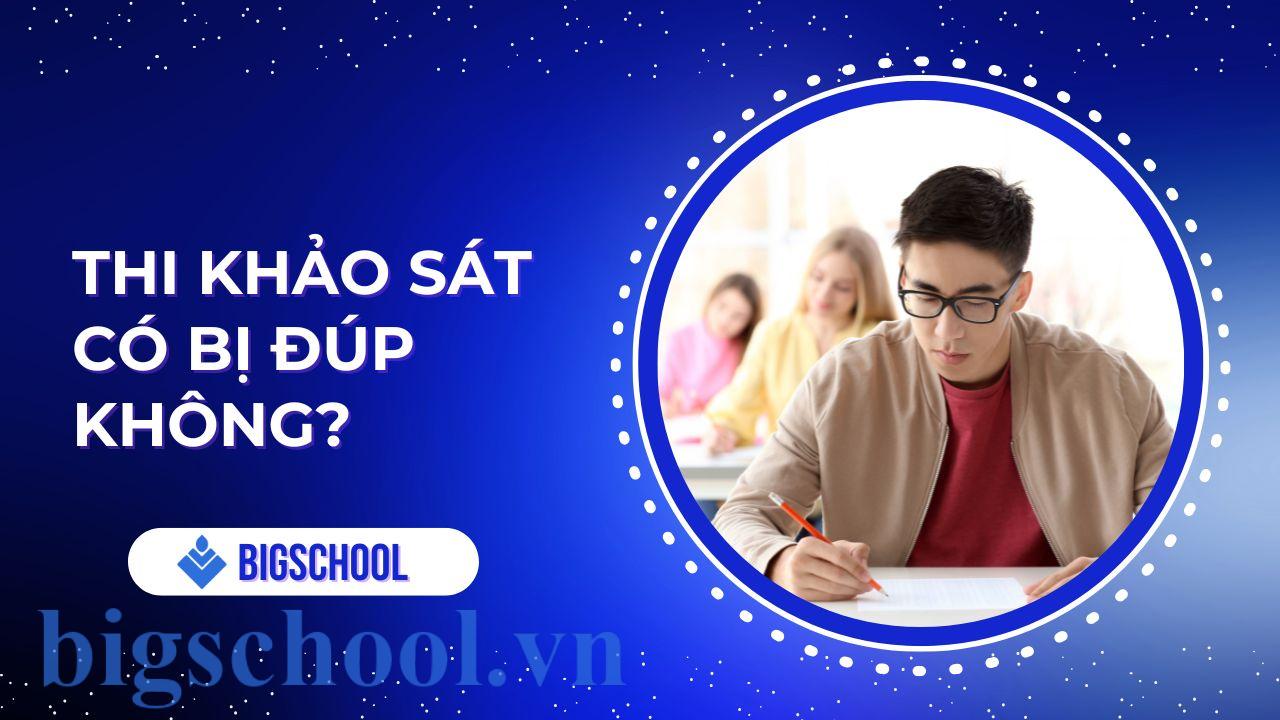thi khảo sát có bị đúp không