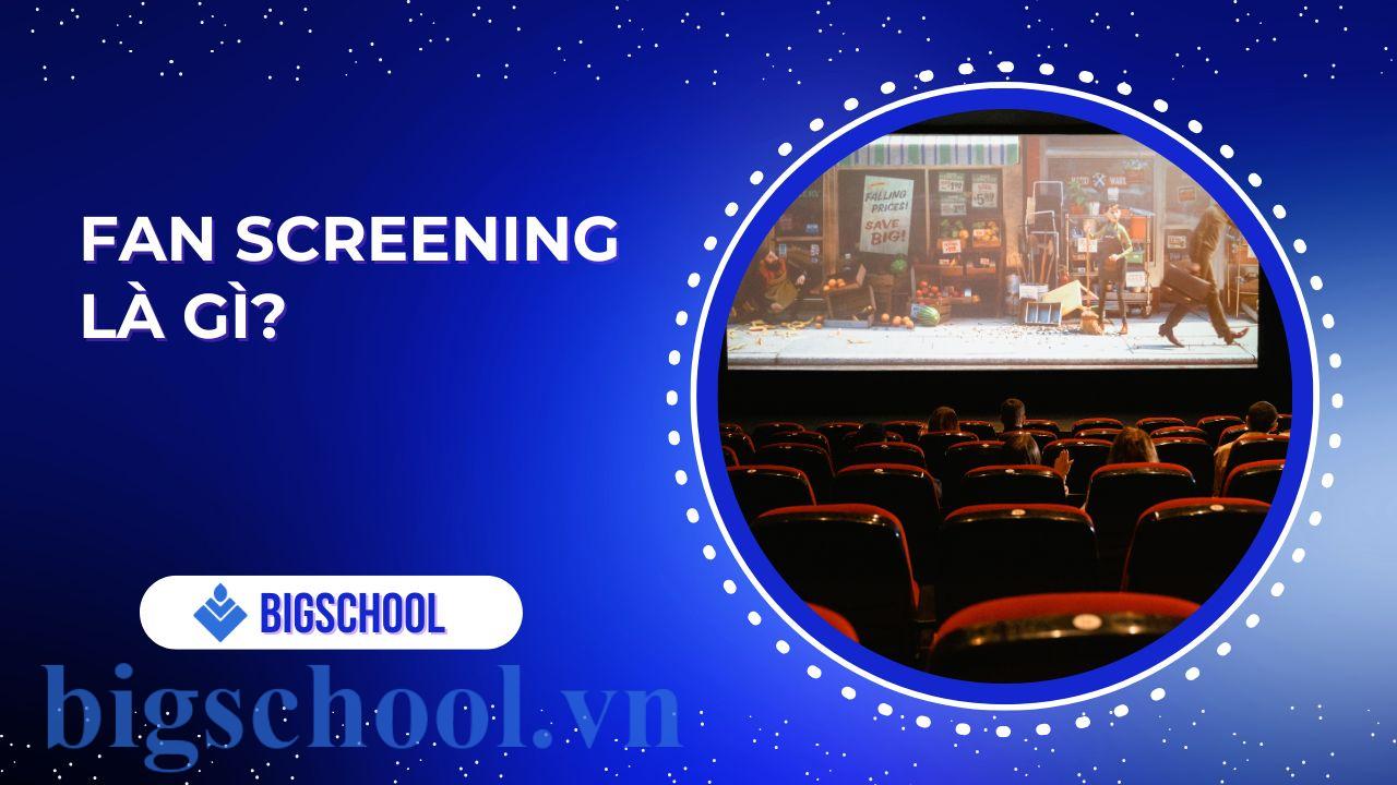 fan screening là gì
