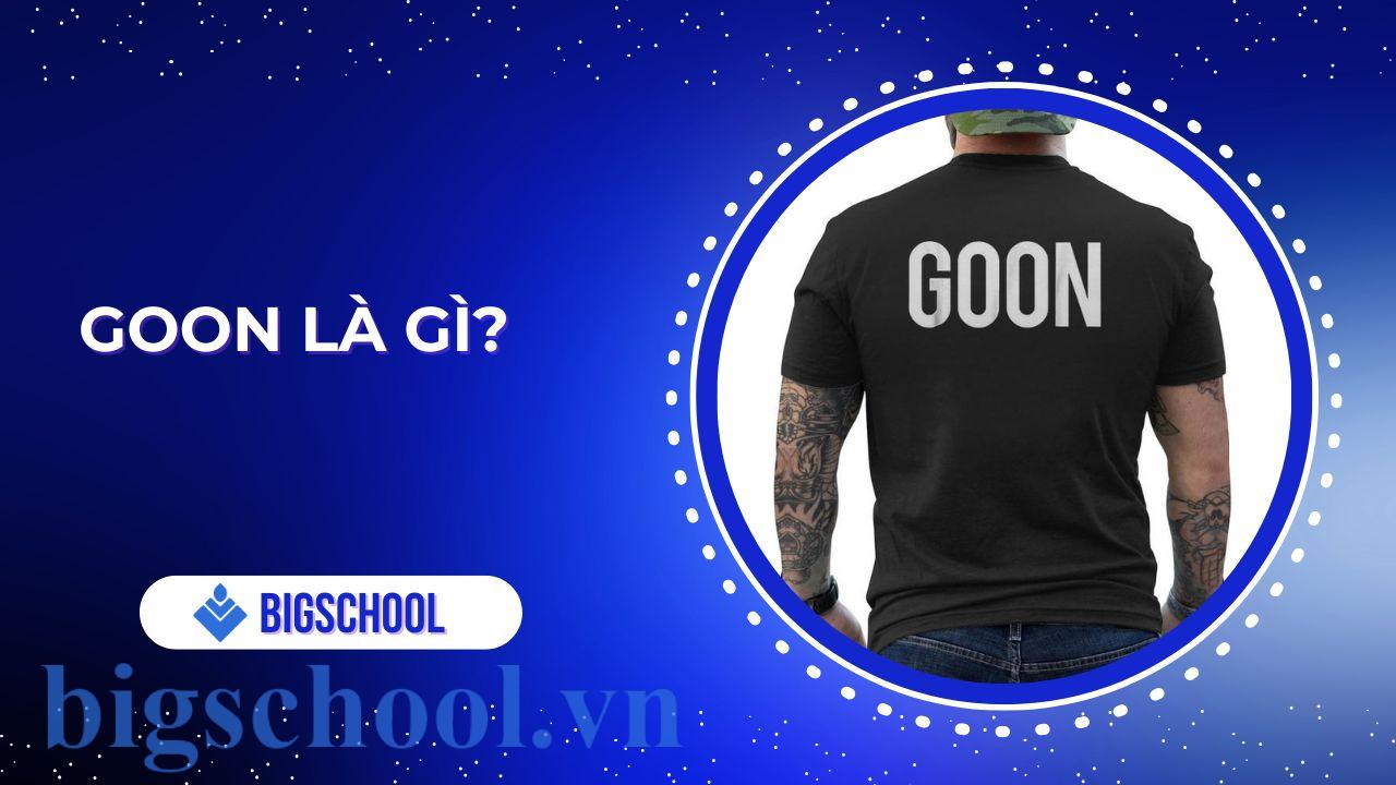 goon là gì