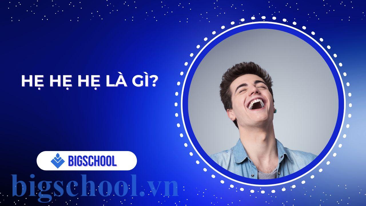 Hẹ hẹ hẹ là gì
