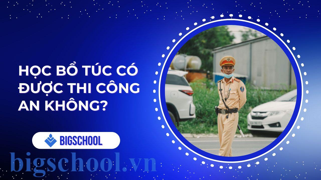 học bổ túc có được thi công an không