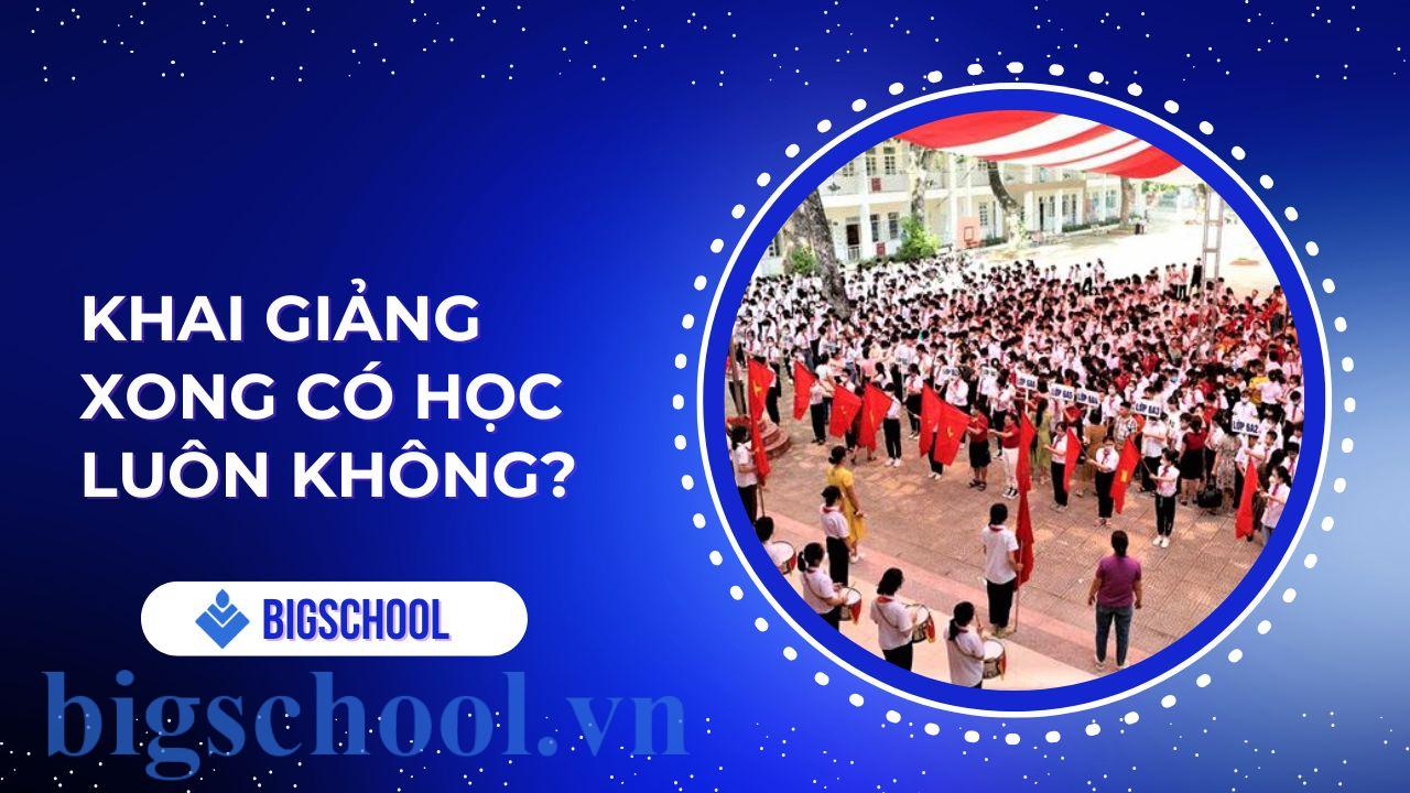 khai giảng xong có học luôn không