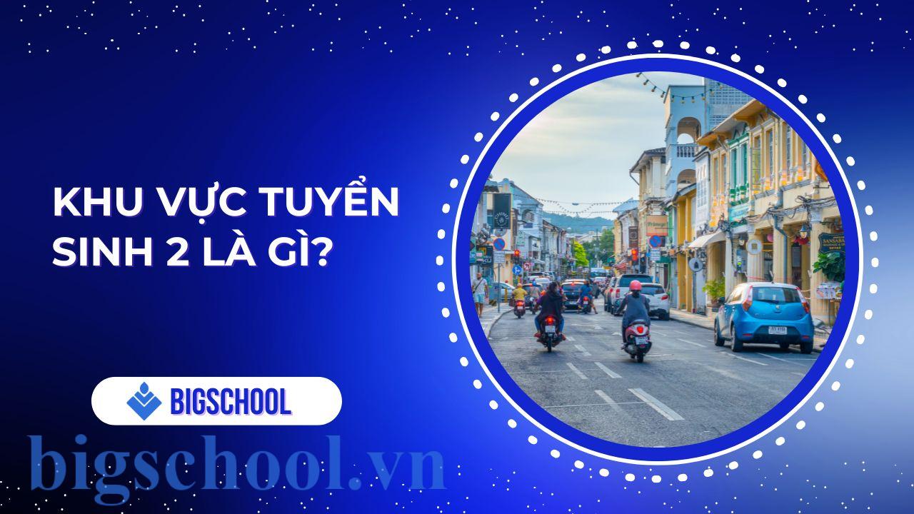khu vực tuyển sinh 2 là gì