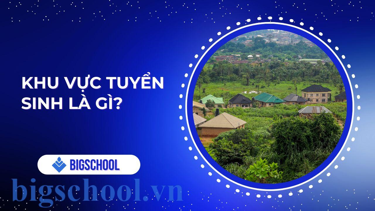 khu vực tuyển sinh là gì