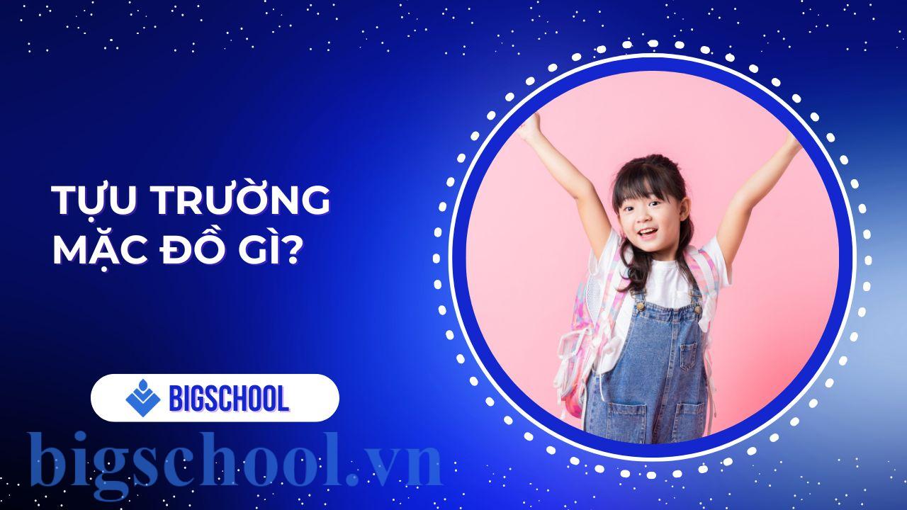 Tựu trường mặc đồ gì
