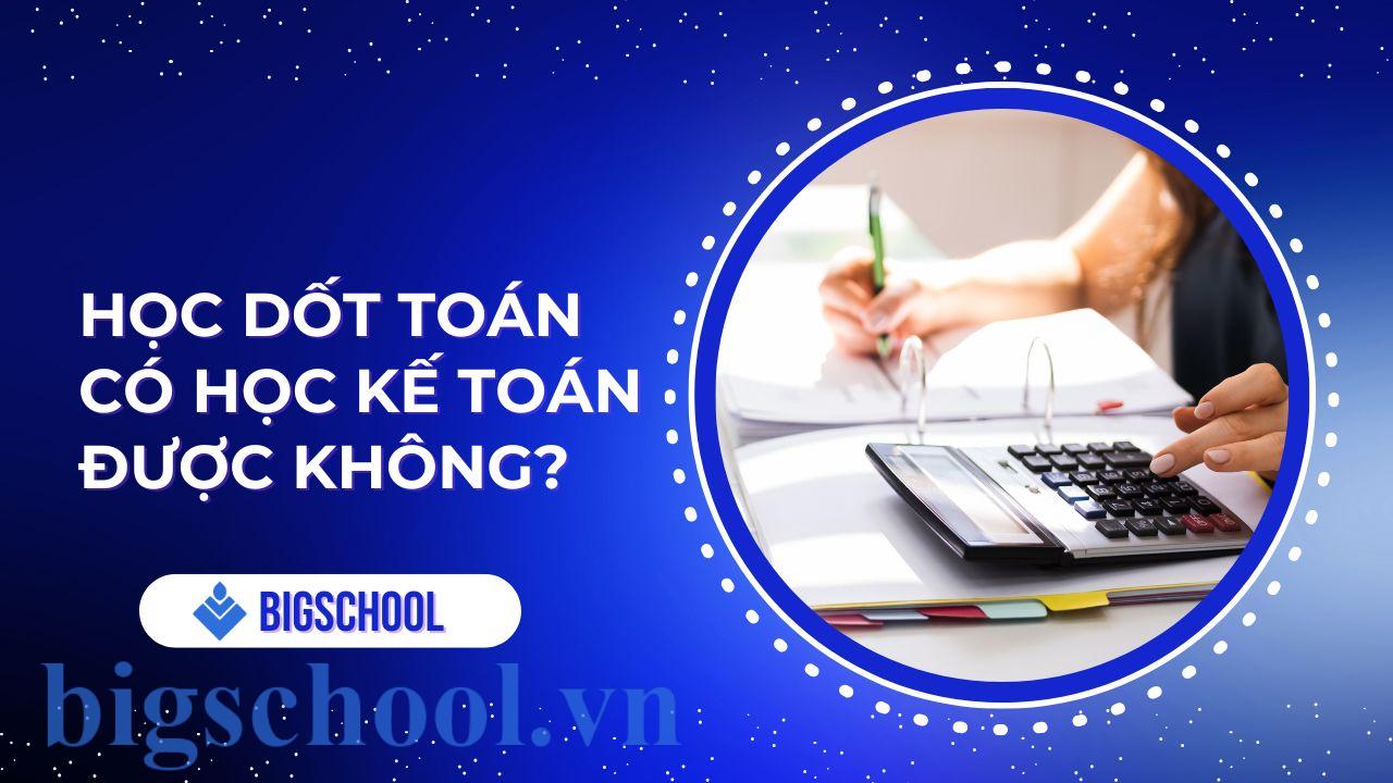 học dốt toán có học kế toán được không