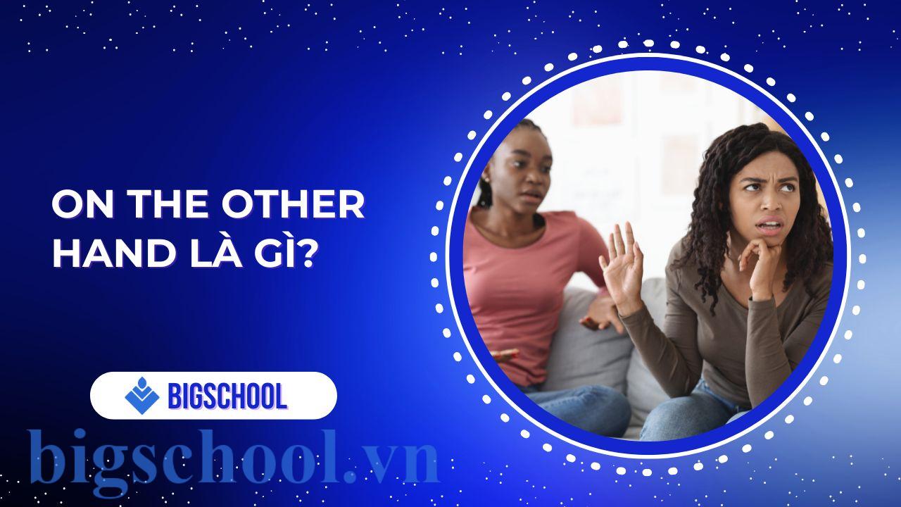 On the other hand là gì