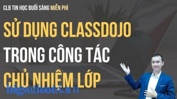 Hướng dẫn sử dụng ClassDojo cho học sinh chi tiết từ A-Z mới nhất 2026