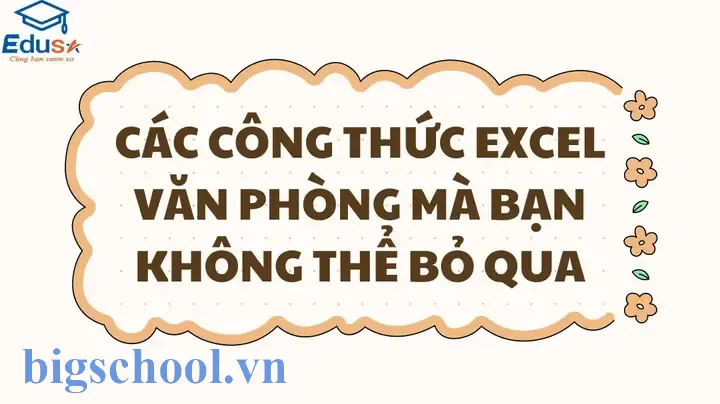 Công Thức Excel Văn Phòng: Tối Ưu Hóa Công Việc, Nâng Cao Hiệu Suất 9 Công Thức Excel Văn Phòng