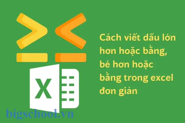 Cách Đánh Dấu Bé Hơn Hoặc Bằng Trong Excel 7 Cách Đánh Dấu Bé Hơn Hoặc Bằng Trong Excel