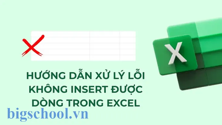 Cách Khắc Phục Lỗi Không Insert Thêm Dòng Trong Excel Cách Khắc Phục Lỗi Không Insert Thêm Dòng Trong Excel