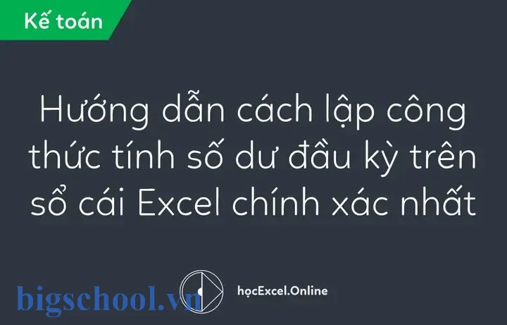 Công Thức Tính Số Dư Đầu Kỳ Trong Excel Công Thức Tính Số Dư Đầu Kỳ Trong Excel