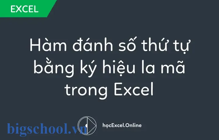 Đánh Số Thứ Tự La Mã Trong Excel 1 Đánh Số Thứ Tự La Mã Trong Excel