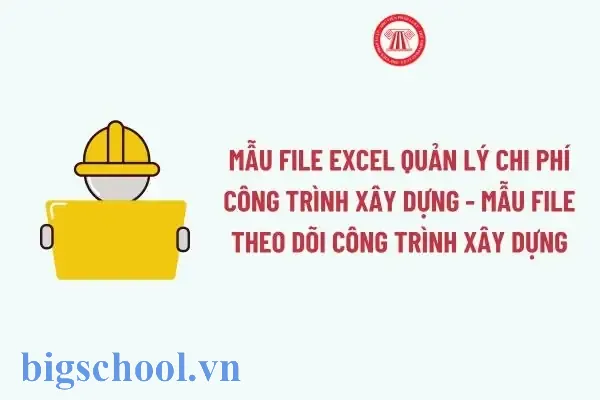 File Excel Quản Lý Công Trình Xây Dựng