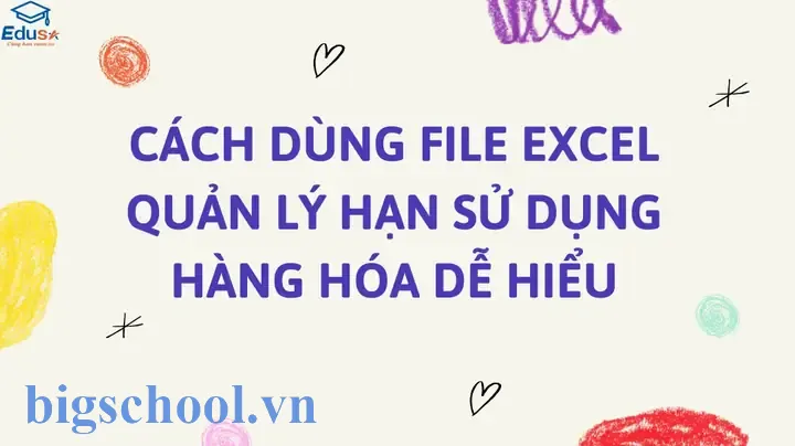 Tạo Và Quản Lý Hạn Sử Dụng Hàng Hóa Với File Excel Hiệu Quả 9 File Excel Quản Lý Hạn Sử Dụng Hàng Hóa