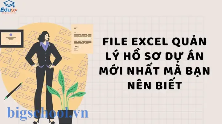 File Excel Quản Lý Hồ Sơ Dự Án