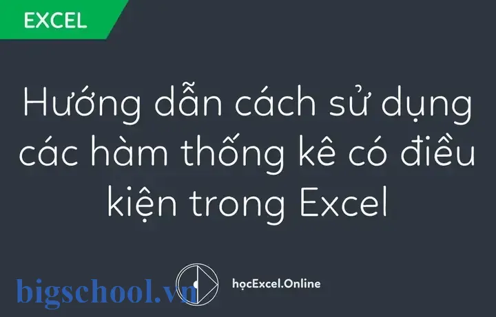 Hàm Thống Kê Nhiều Điều Kiện Trong Excel Hàm Thống Kê Nhiều Điều Kiện Trong Excel