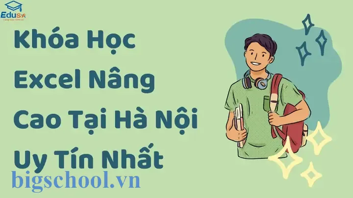 Khóa Học Excel Nâng Cao Tại Hà Nội Khóa Học Excel Nâng Cao Tại Hà Nội