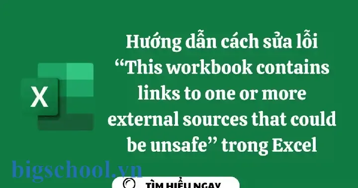 Lỗi Excel: “this Workbook Contains Links To Other Data Sources” – Cách Khắc Phục Và Phòng Ngừa 19 Lỗi Excel This Workbook Contains Links To Other Data Sources