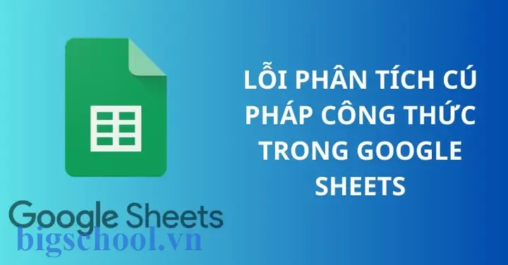 Lỗi Phân Tích Cú Pháp Công Thức Trong Excel: Nguyên Nhân, Cách Khắc Phục Và Mẹo Phòng Tránh 7 Lỗi Phân Tích Cú Pháp Công Thức Trong Excel
