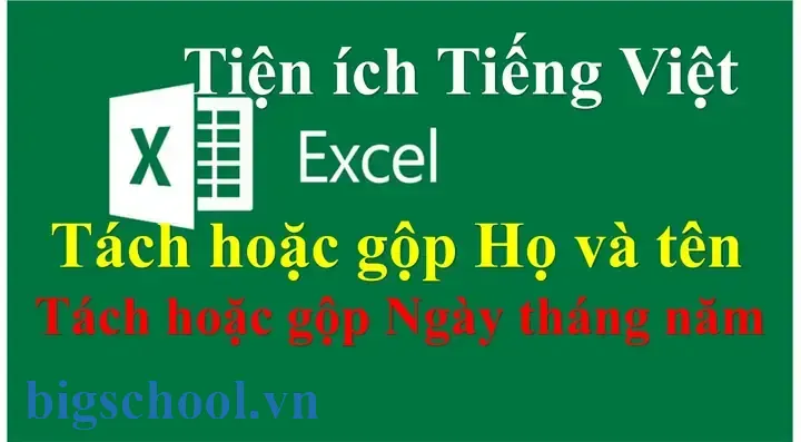 Tiện Ích Tách Gộp Họ Tên Trong Excel 2026 7 Tiện Ích Tách Gộp Họ Tên Trong Excel 2010