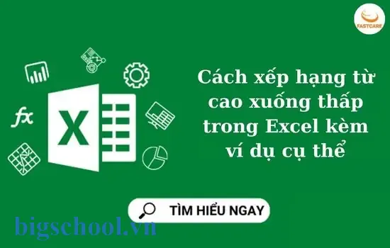 Xếp Thứ Tự Từ Cao Xuống Thấp Trong Excel Xếp Thứ Tự Từ Cao Xuống Thấp Trong Excel